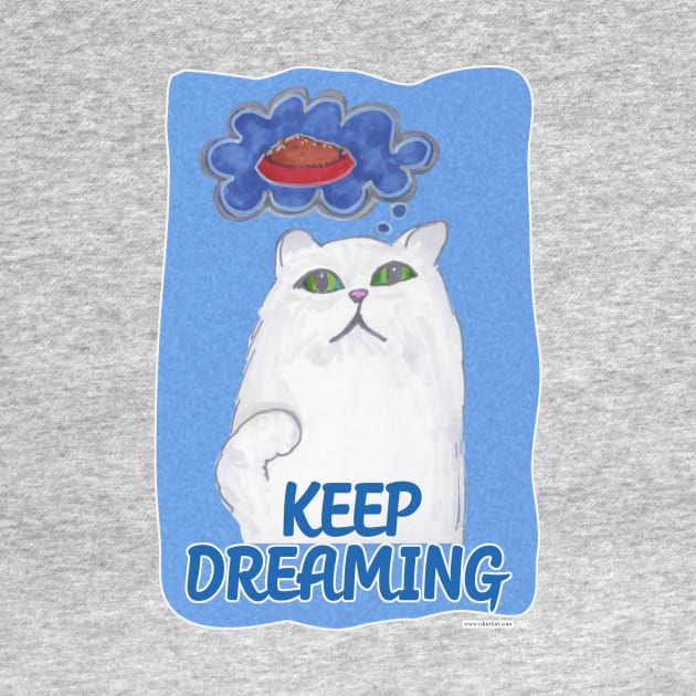 Keep Dreaming Cat Cartoon Fun by Tshirtfort